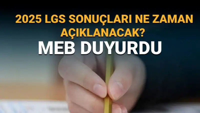LGS Sonuçları Ne Zaman Açıklanacak? 2025 Takvimi Detayları