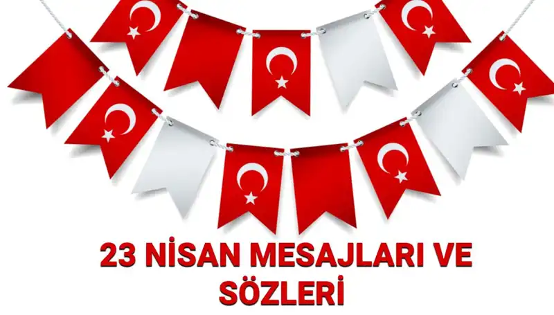 En Güzel Resimli 23 Nisan Mesajları ve Sözleri ile Kutlayın!