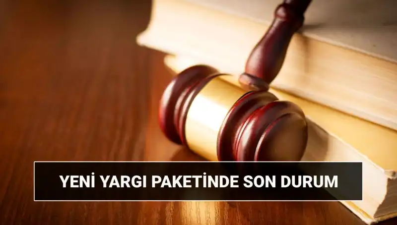 Yeni Yargı Paketi 2025: Mahkemelerde Devrim Niteliğinde Değişiklikler Geliyor!