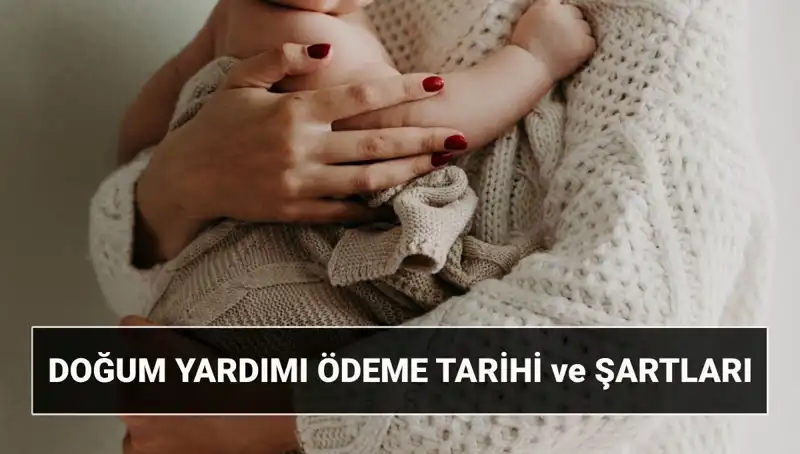 2025'te Doğum Yardımı Başvurusu: Kimler Hangi Şartlarla Yararlanabilir?