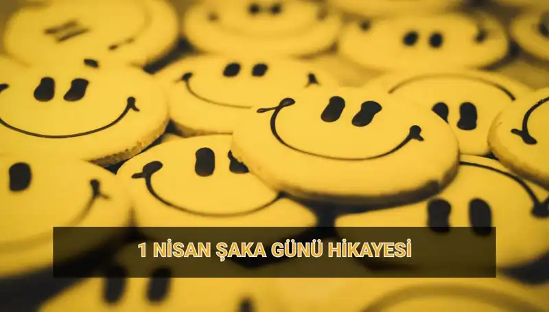 1 Nisan Şaka Günü: Geleneğin Kökenleri ve Modern Yüzü
