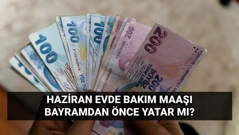 Evde Bakım Aylığı Ne Zaman Yatacak? Bayram Öncesi Müjde Var mı?